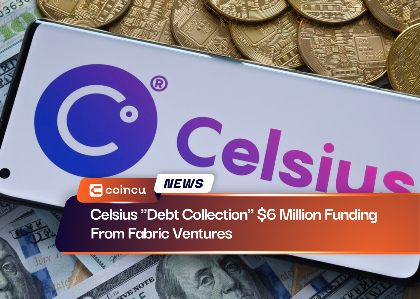 Celsius "Debt Collection" $6 Million Funding From Fabric Ventures