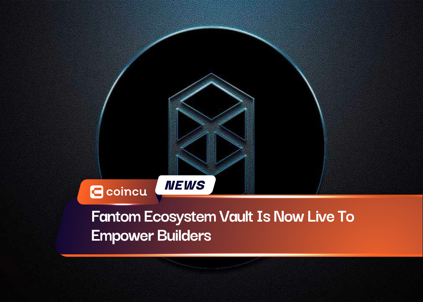 Fantom Ecosystem Vault Is Now Live To Empower Builders