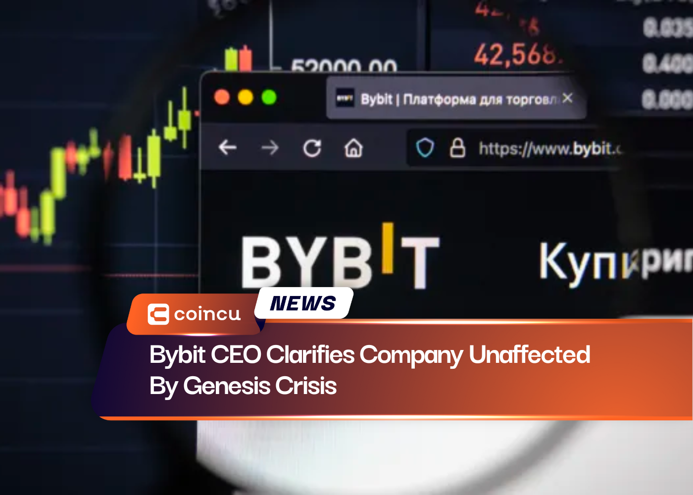 Bybit CEO Clarifies Company Unaffected By Genesis Crisis