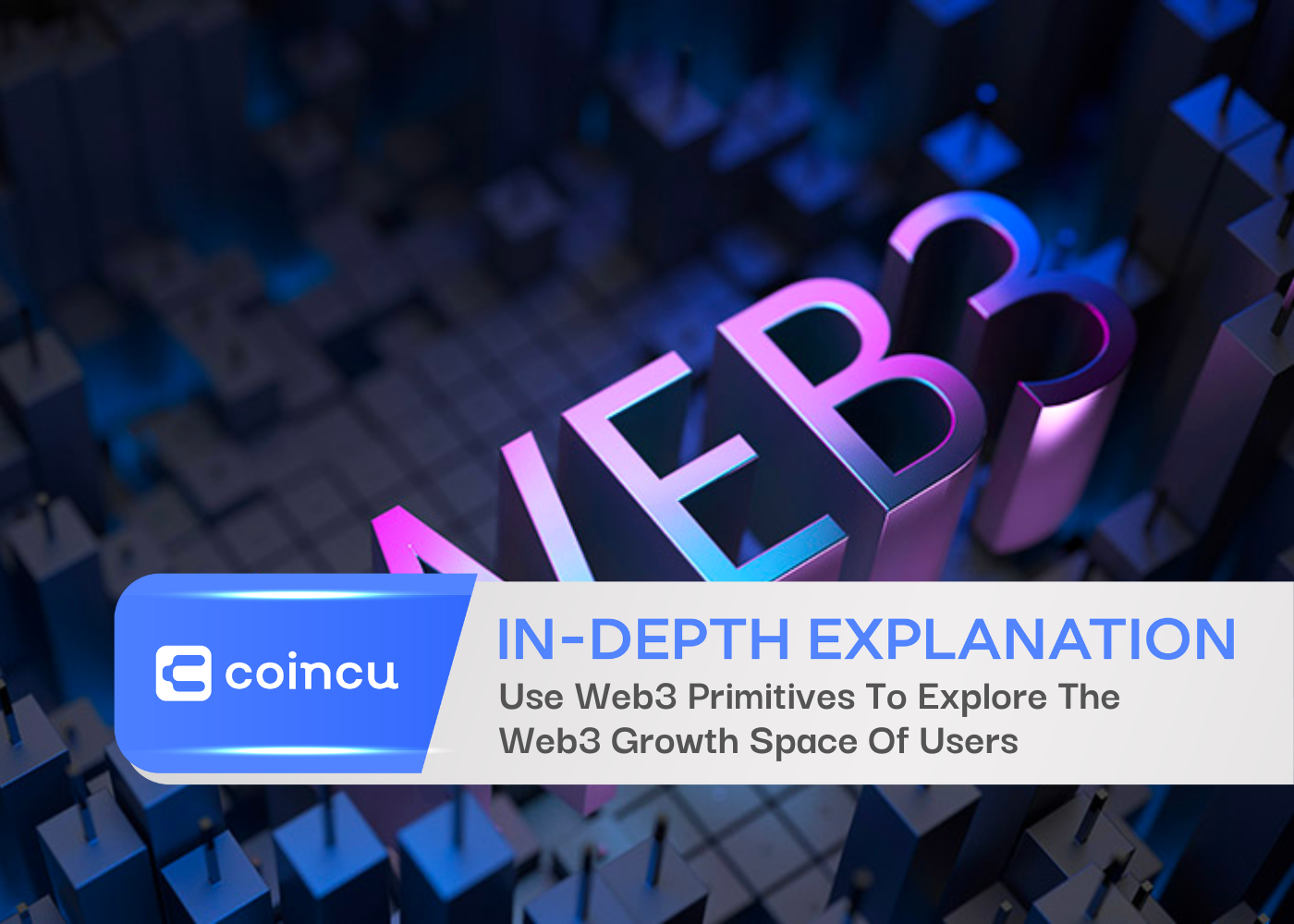 Use Web3 Primitives To Explore The Web3 Growth Space Of Users