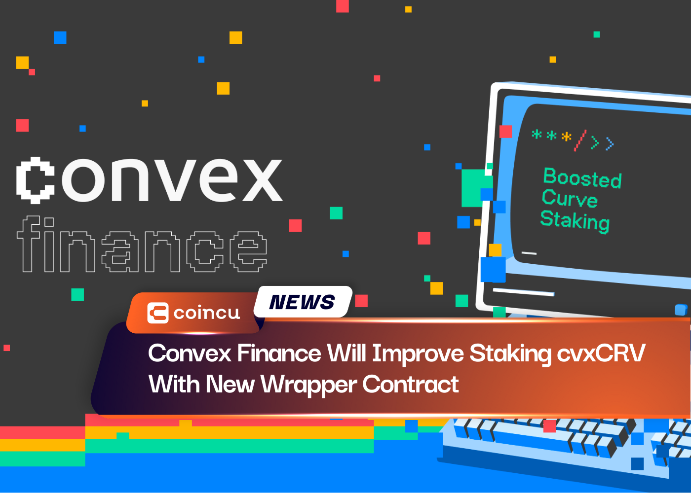Convex Finance Will Improve Staking cvxCRV With New Wrapper Contract