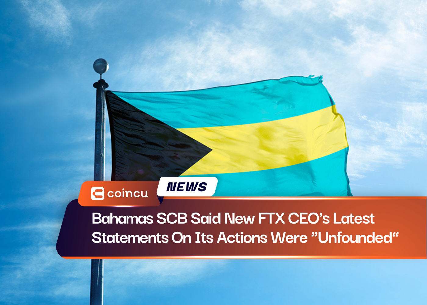 Bahamas SCB Said New FTX CEO's Latest Statements On Its Actions Were “Unfounded”