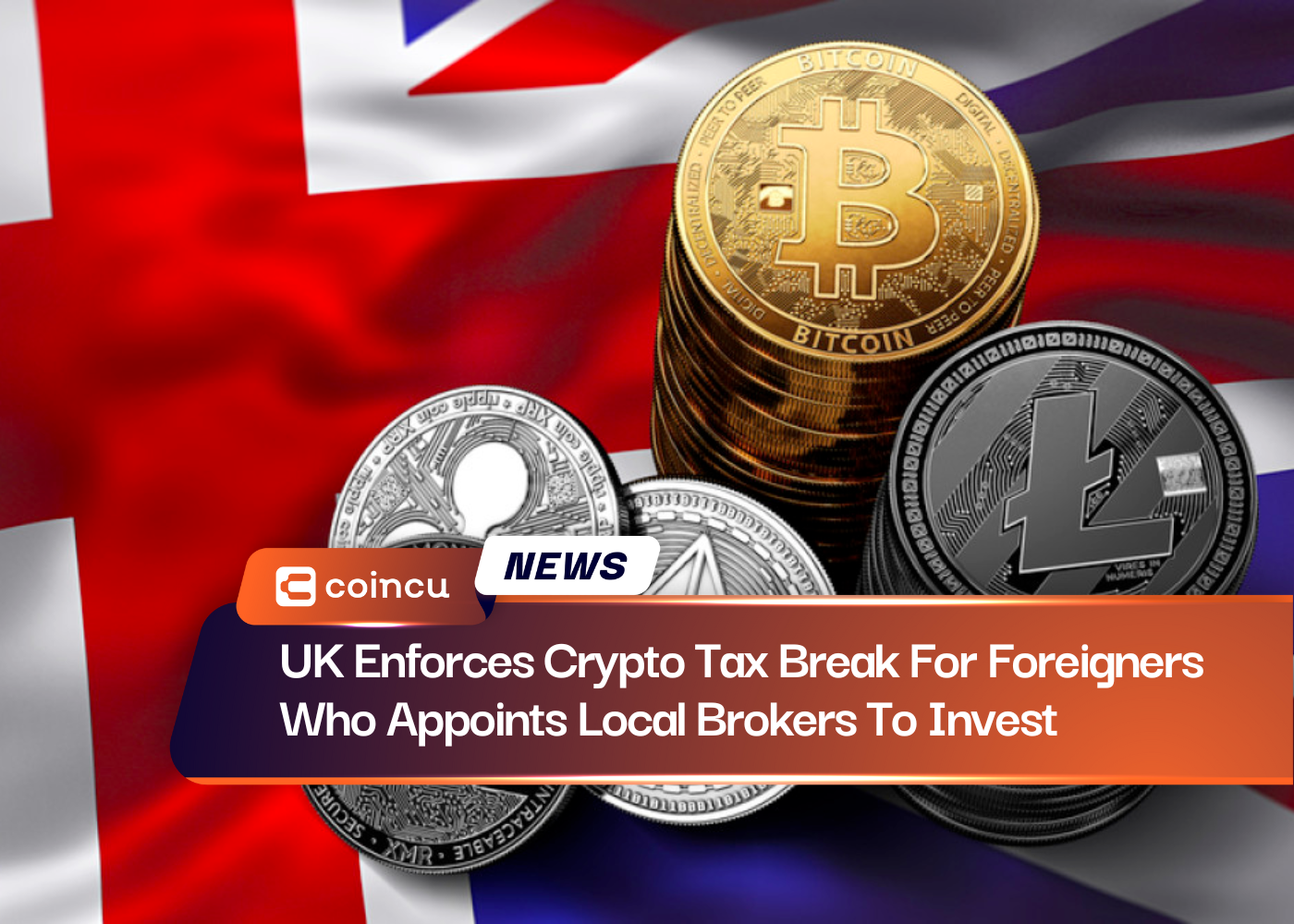 UK Enforces Crypto Tax Break For Foreigners Who Appoints Local Brokers To Invest