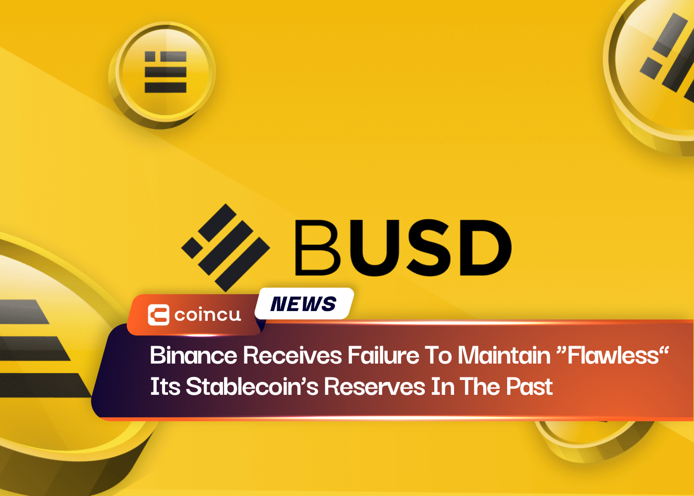 Binance Receives Failure To Maintain “Flawless” Its Stablecoin’s Reserves In The Past