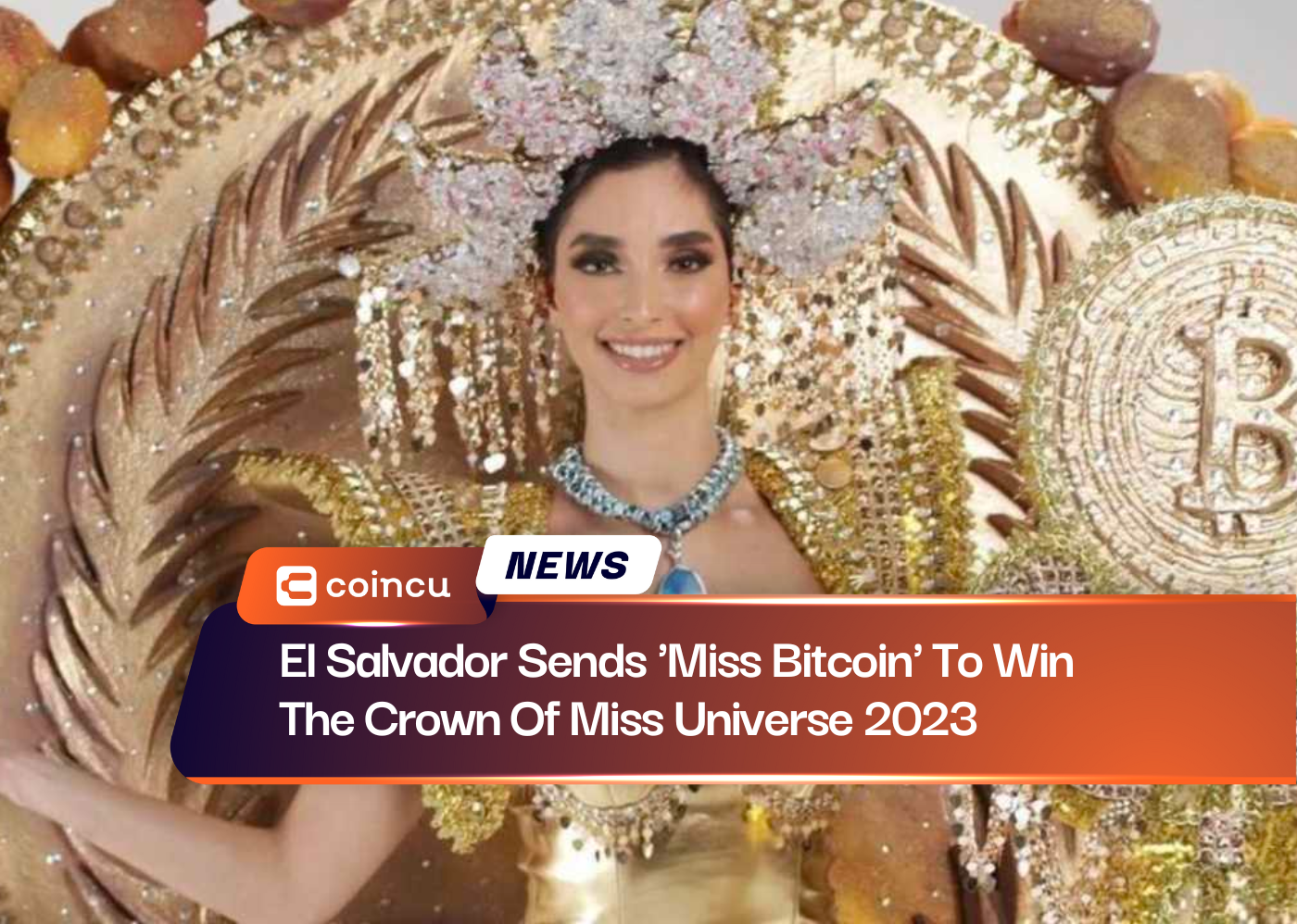 El Salvador Sends 'Miss Bitcoin' To Win The Crown Of Miss Universe 2023