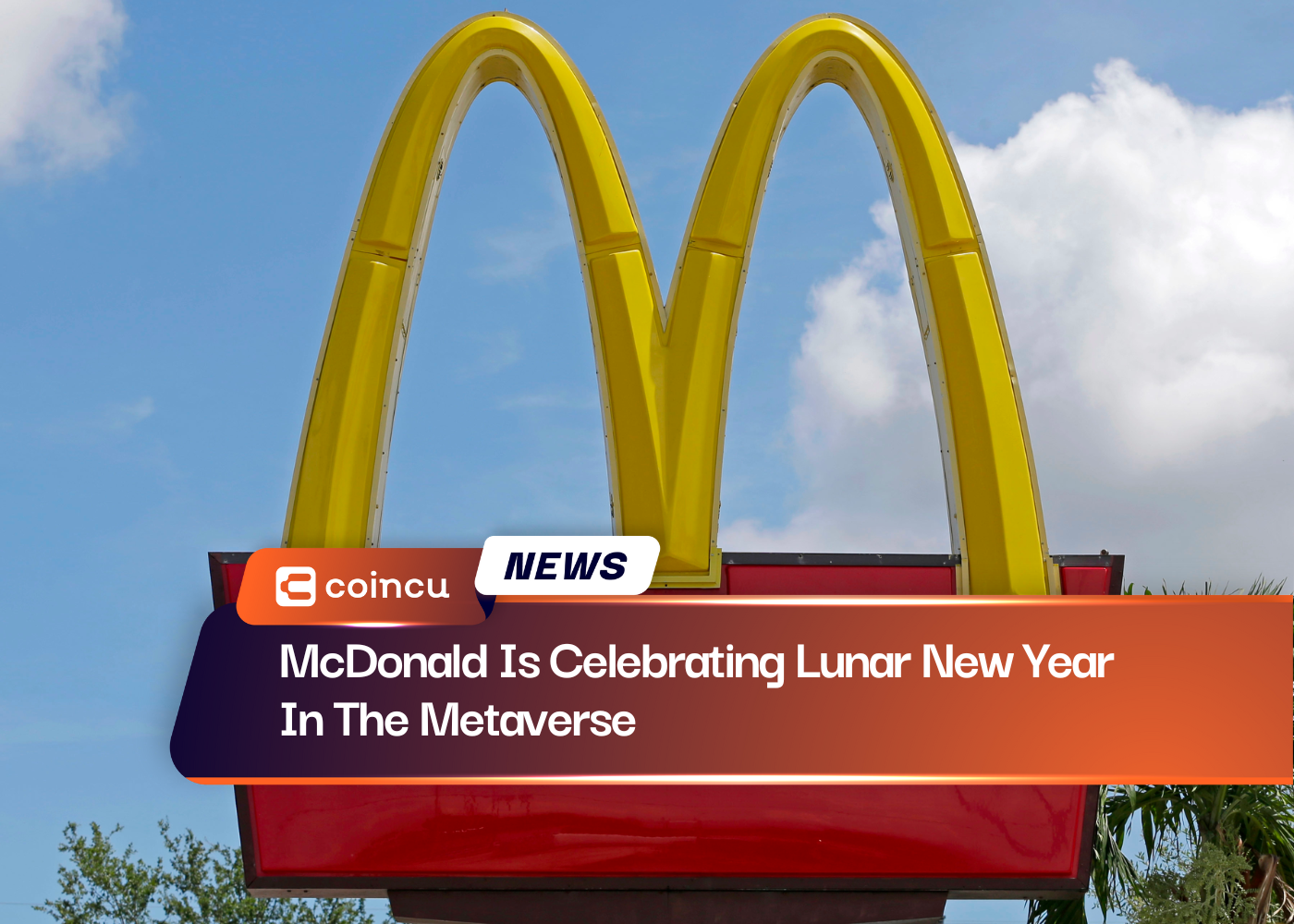 McDonald Is Celebrating Lunar New Year In The Metaverse