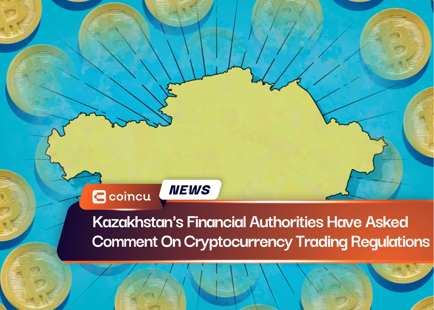 Kazakhstan's Financial Authorities Have Asked For Comment On Cryptocurrency Trading Regulations
