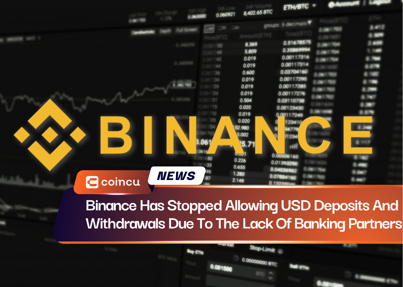 Binance Has Stopped Allowing USD Deposits And Withdrawals Due To The Lack Of Banking Partners