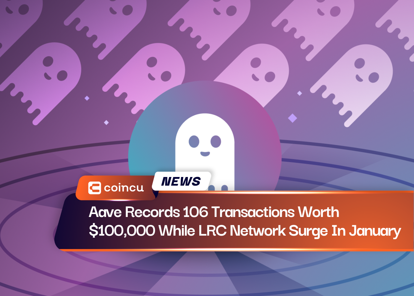 Aave Records 106 Transactions Worth $100,000 While LRC Network Surge In January
