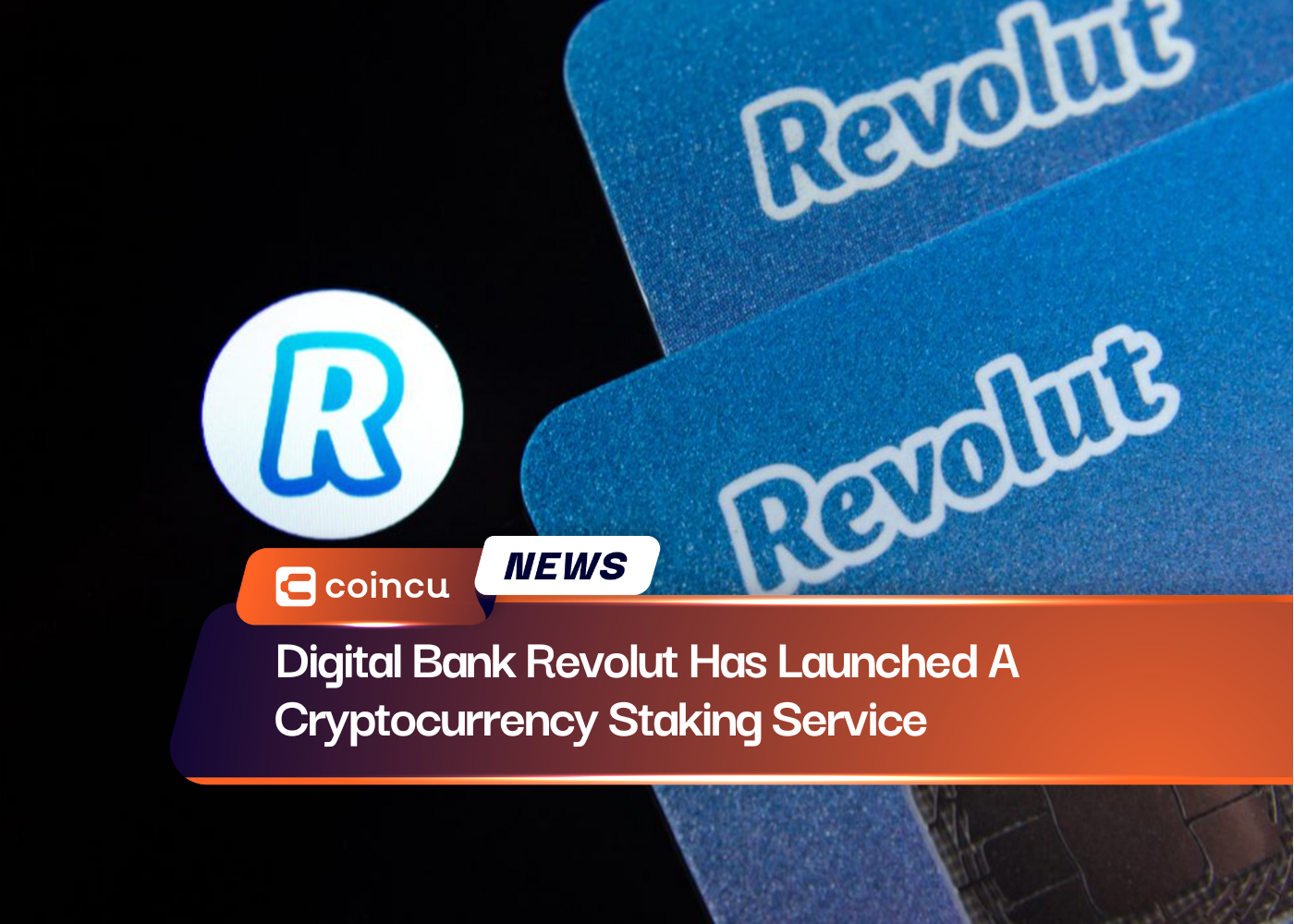Digital Bank Revolut Has Launched A Cryptocurrency Staking Service
