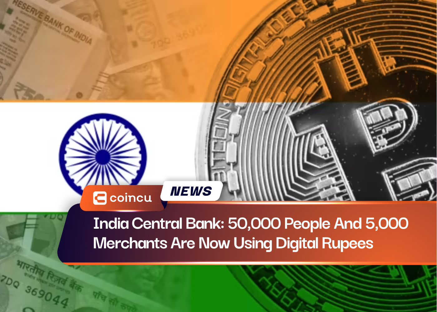 India Central Bank: 50,000 People And 5,000 Merchants Are Now Using Digital Rupees