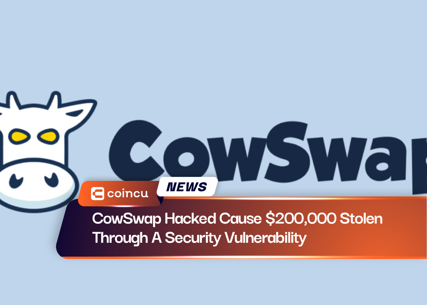 CowSwap Hacked Cause $200,000 Stolen Through A Security Vulnerability