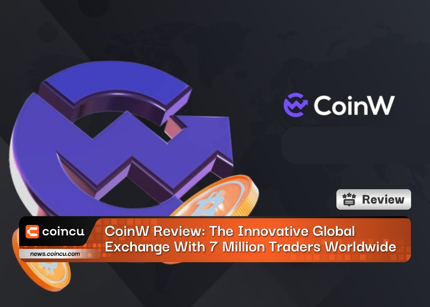 CoinW Review: The Innovative Global Exchange With 7 Million Traders Worldwide