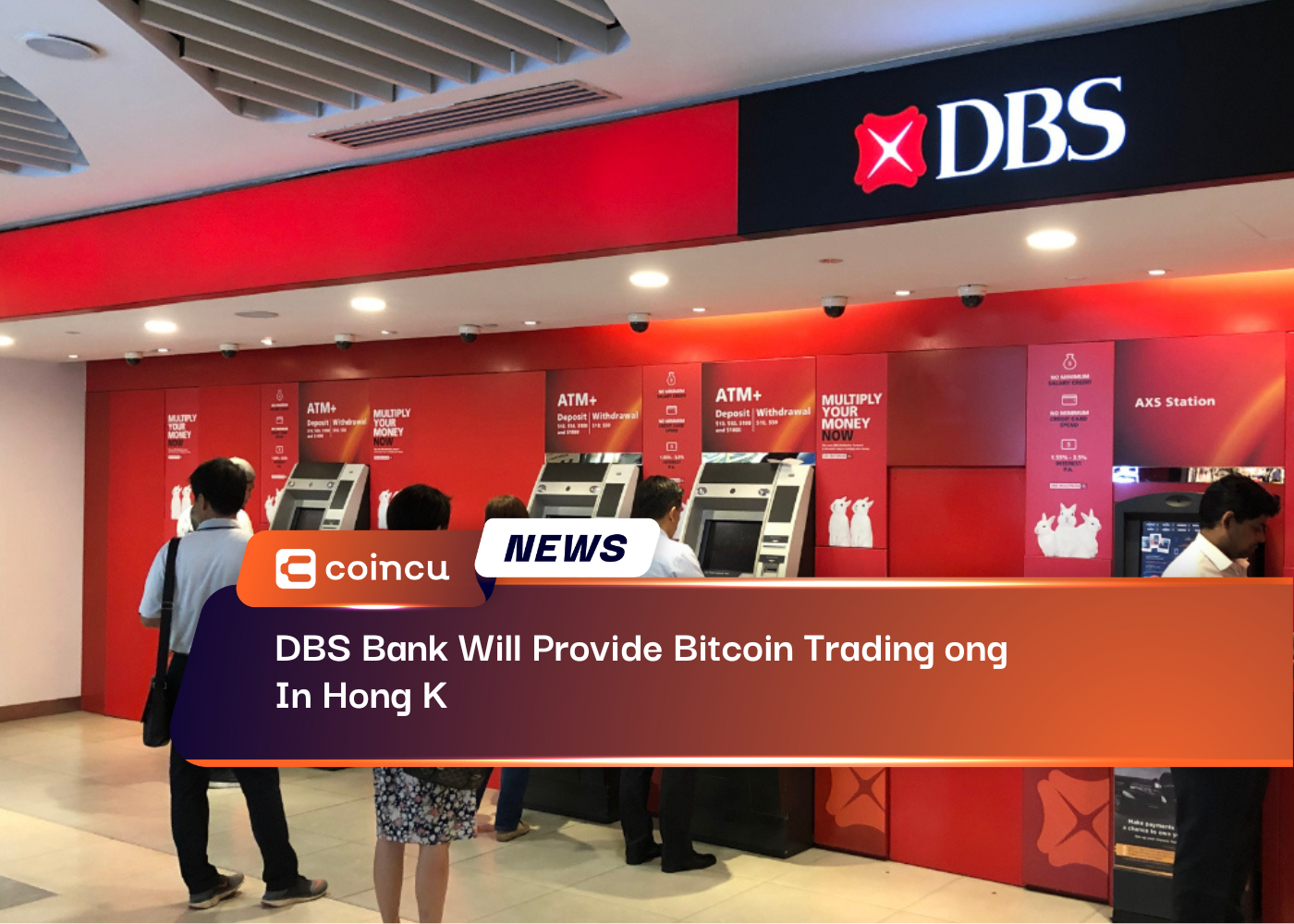 DBS Bank Will Provide Bitcoin Trading In Hong Kong