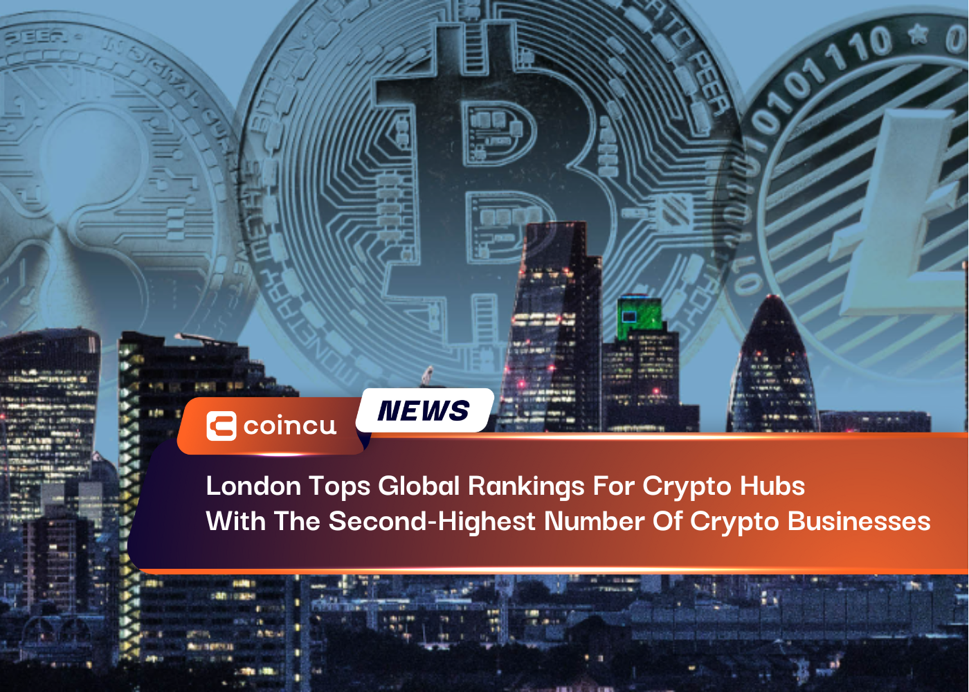 London Tops Global Rankings For Crypto Hubs With The Second-Highest Number Of Crypto Businesses