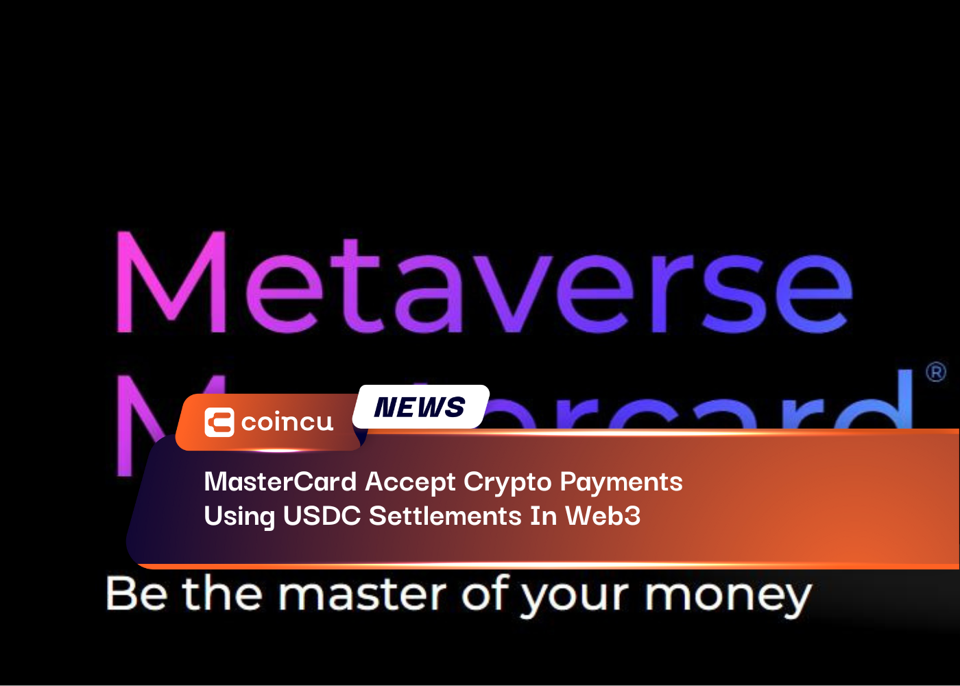 MasterCard Accept Crypto Payments Using USDC Settlements In Web3