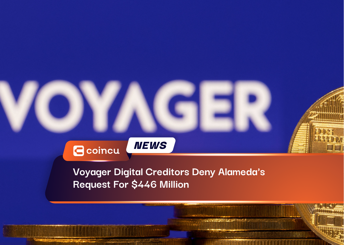 <strong>Voyager Digital</strong> Creditors Deny Alameda's Request For $446 Million