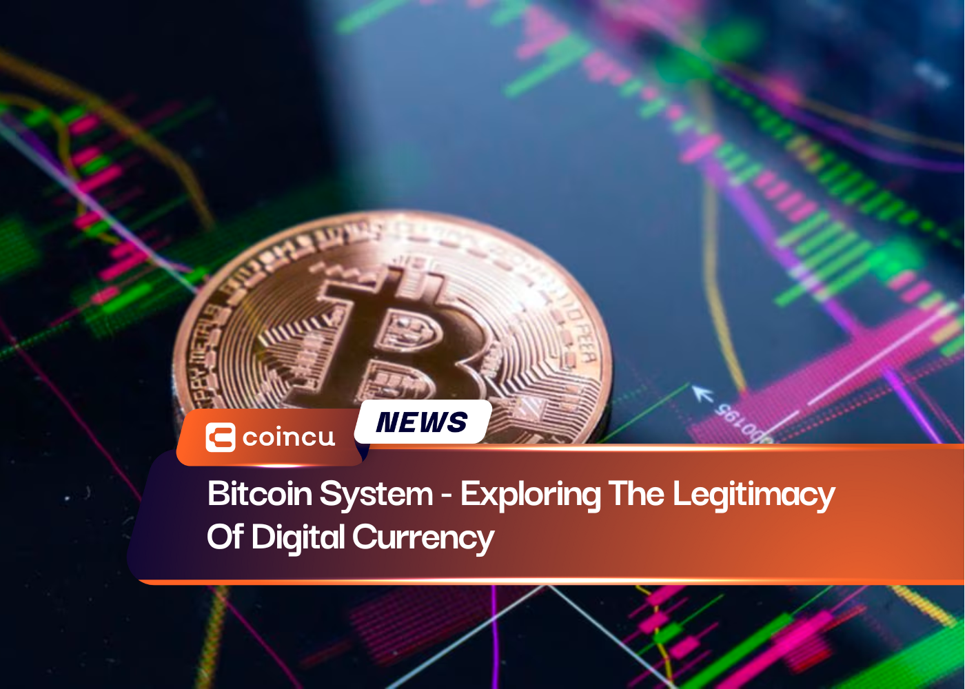 Bitcoin System - Exploring The Legitimacy Of Digital Currency