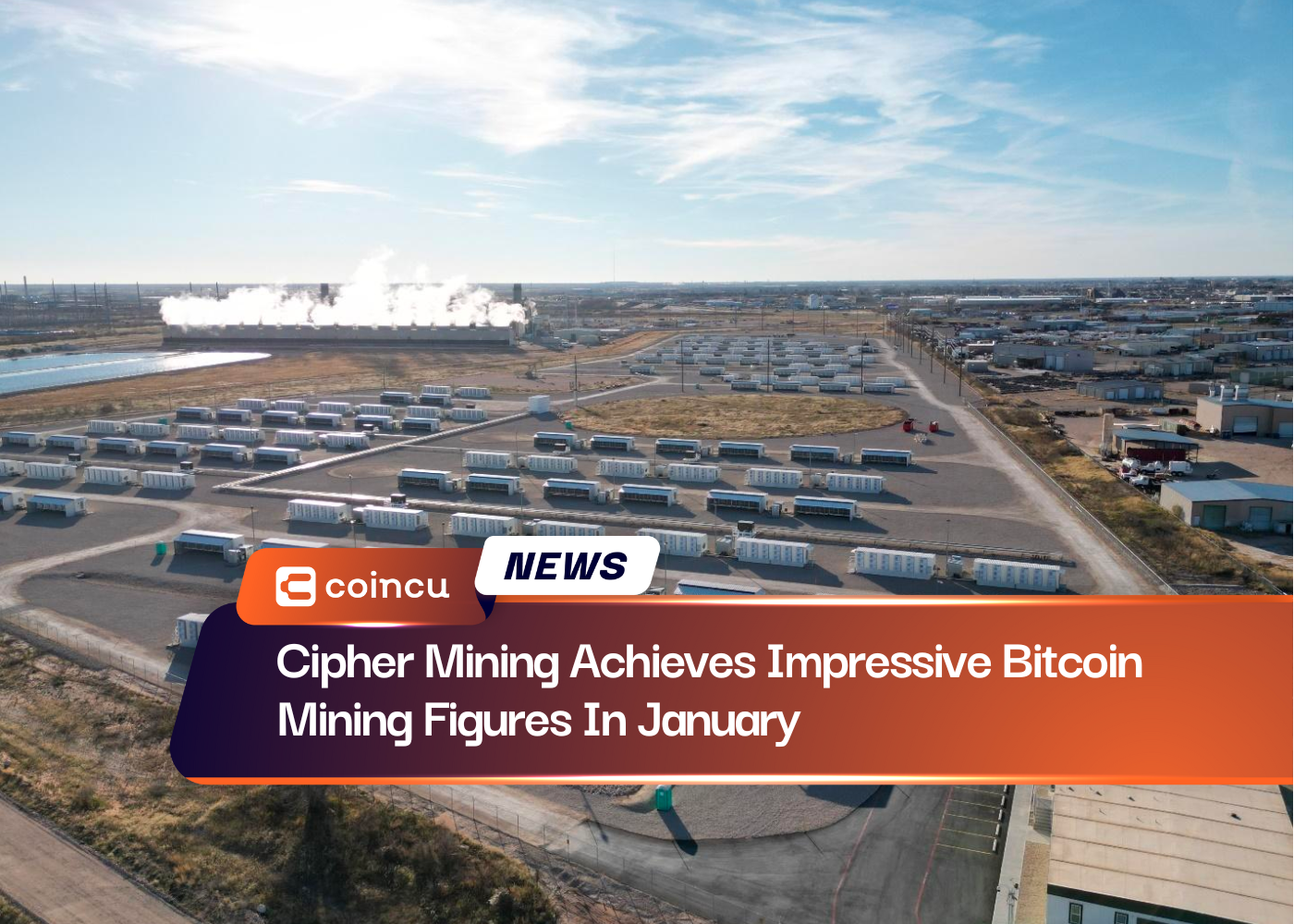Cipher Mining Achieves Impressive Bitcoin Mining Figures In January