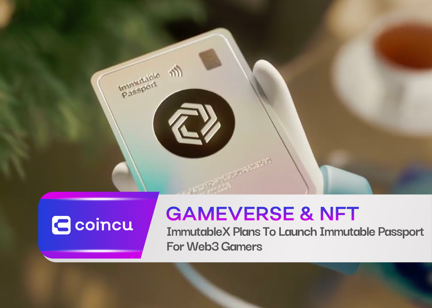 ImmutableX Plans To Launch Immutable Passport For Web3 Gamers