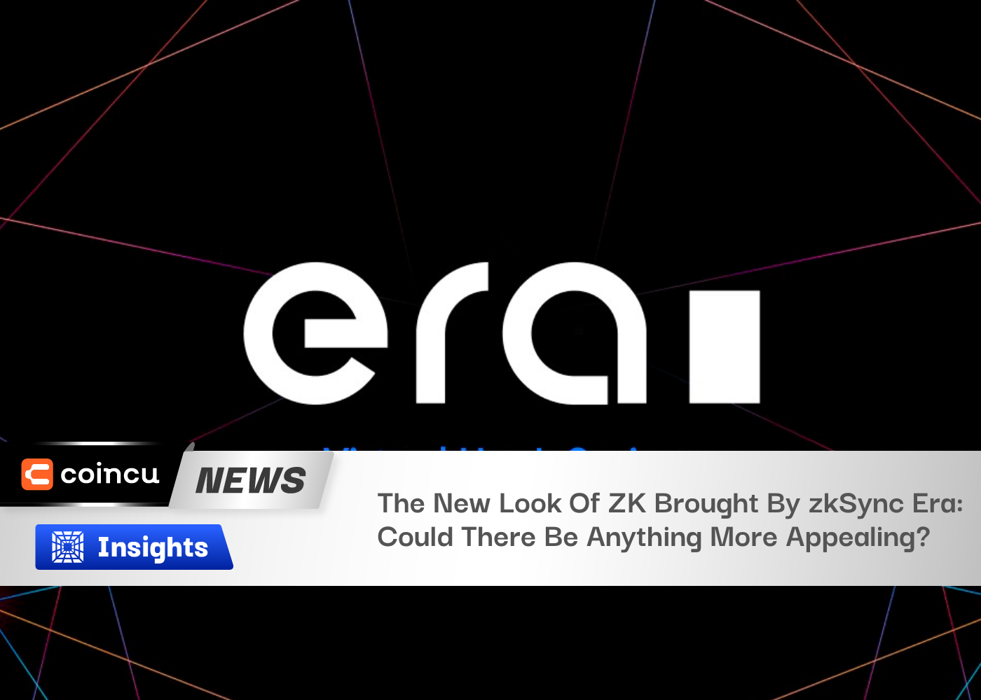 The New Look Of ZK Brought By zkSync Era: Could There Be Anything More Appealing?