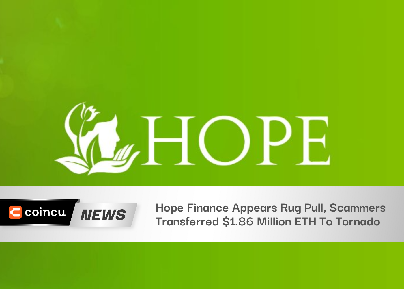 Hope Finance Appears Rug Pull, Scammers Transferred $1.86 Million ETH To Tornado Cash