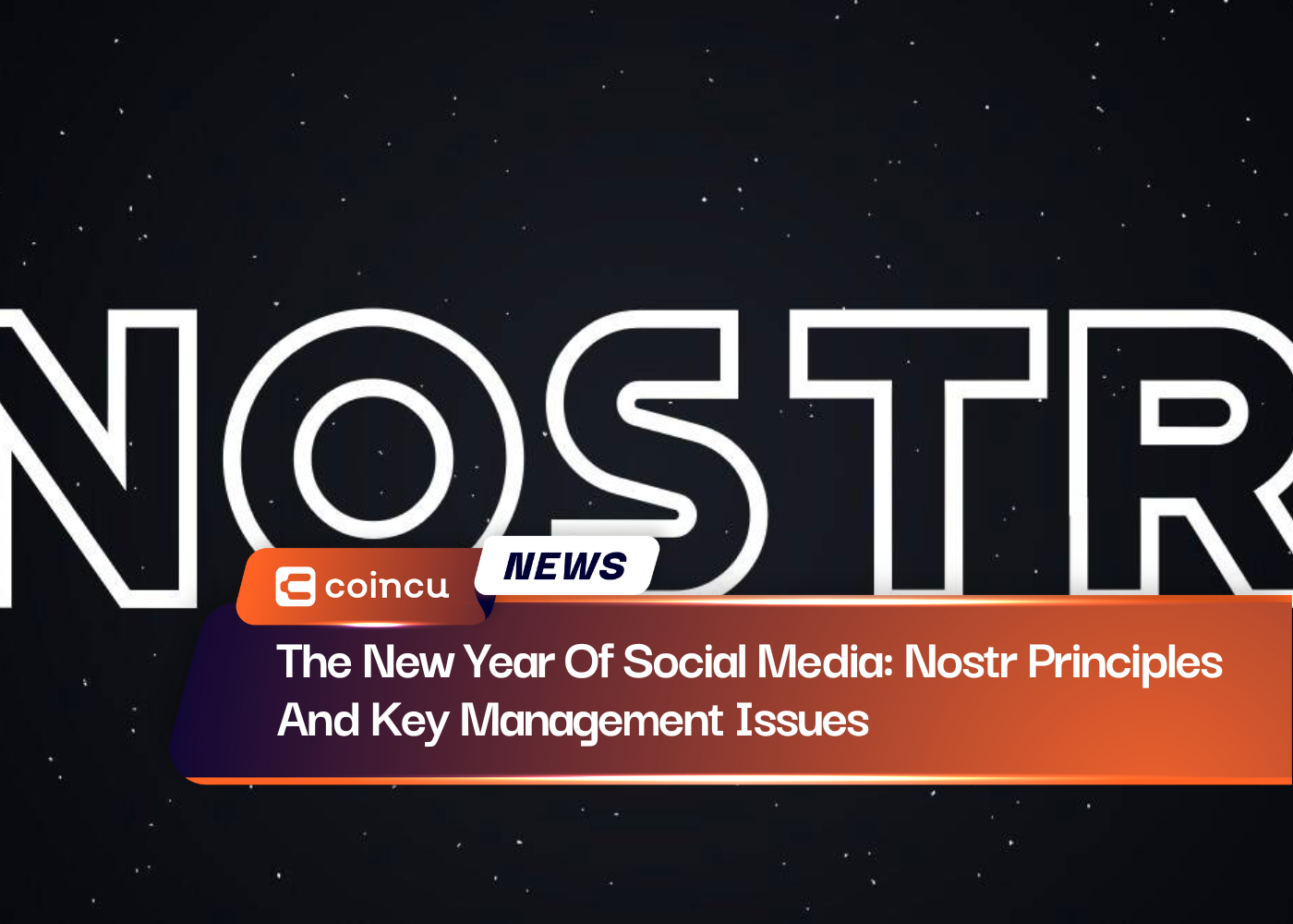 The New Year Of Social Media: Nostr Principles And Key Management Issues
