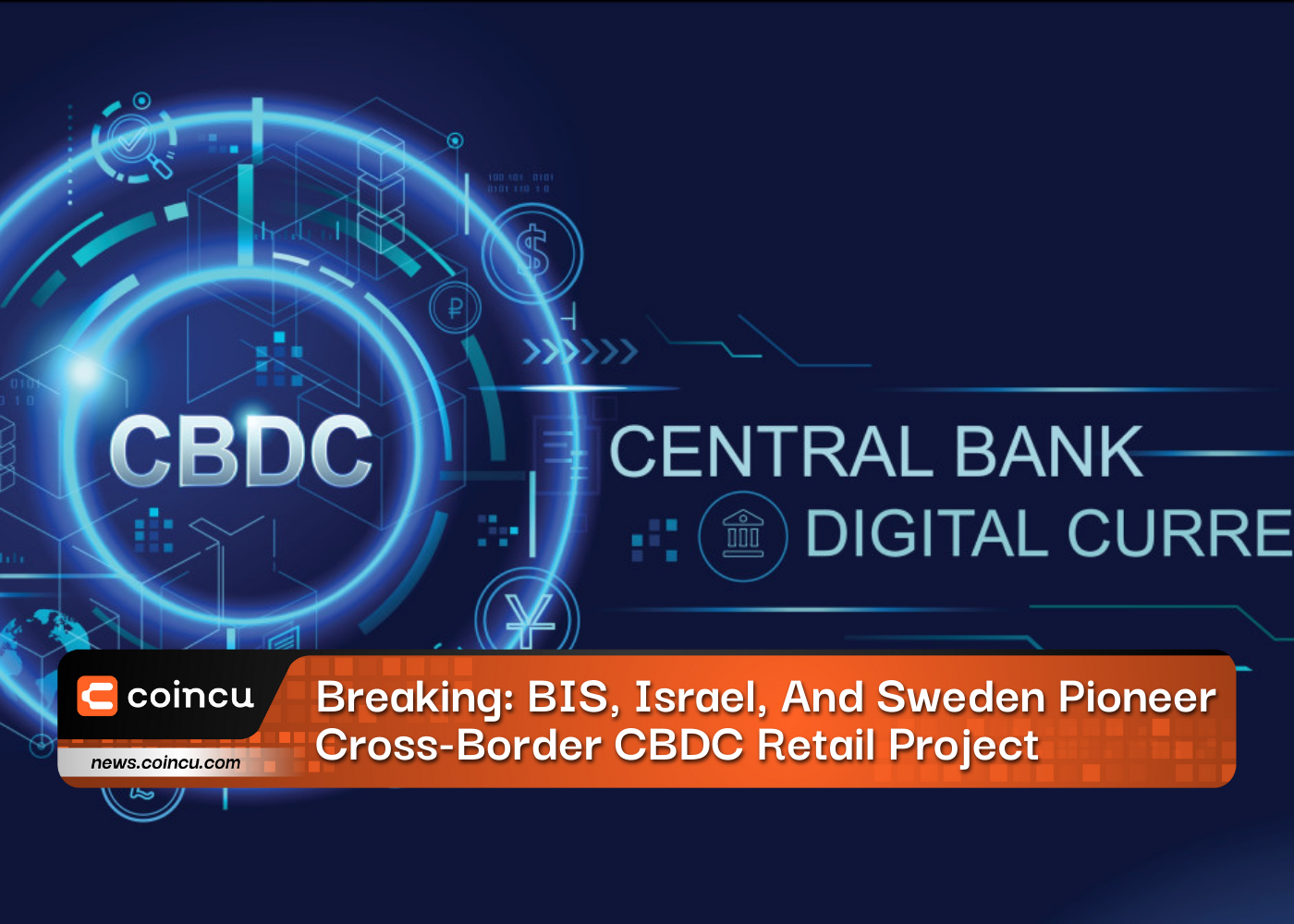 Breaking: BIS, Israel, And Sweden Pioneer Cross-Border CBDC Retail Project