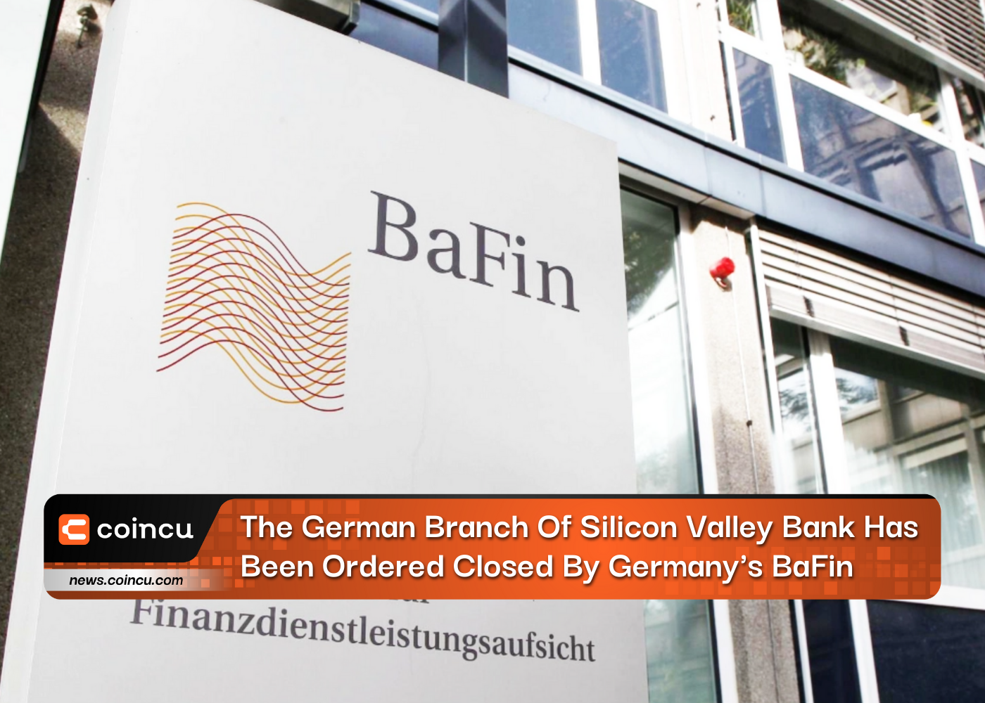 The German Branch Of Silicon Valley Bank Has Been Ordered Closed By Germany's BaFin