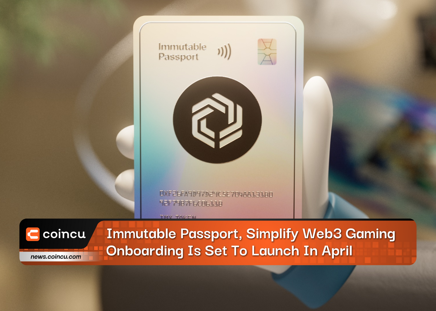 Immutable Passport, Simplify Web3 Gaming Onboarding Is Set To Launch In April