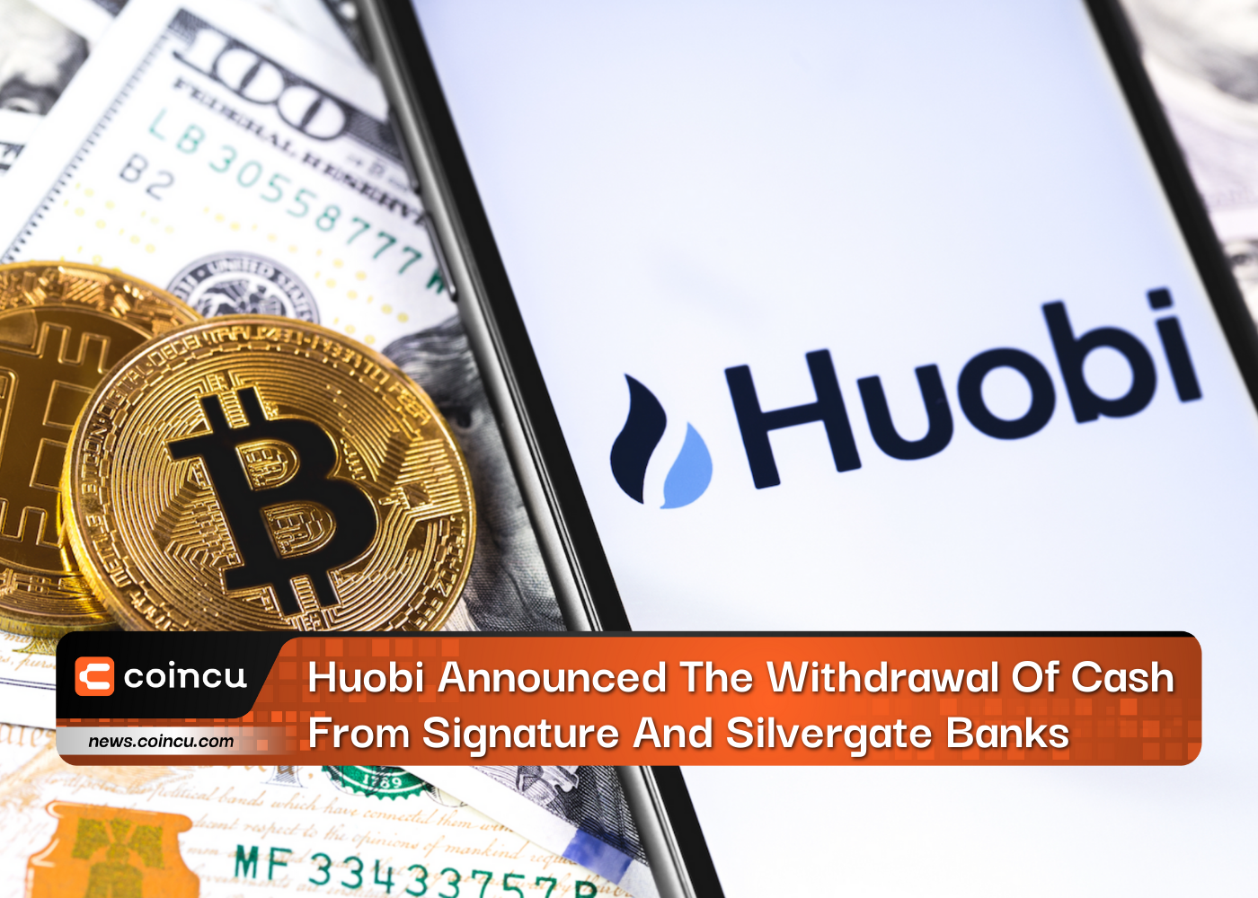 Huobi Announced The Withdrawal Of Cash From Signature And Silvergate Banks