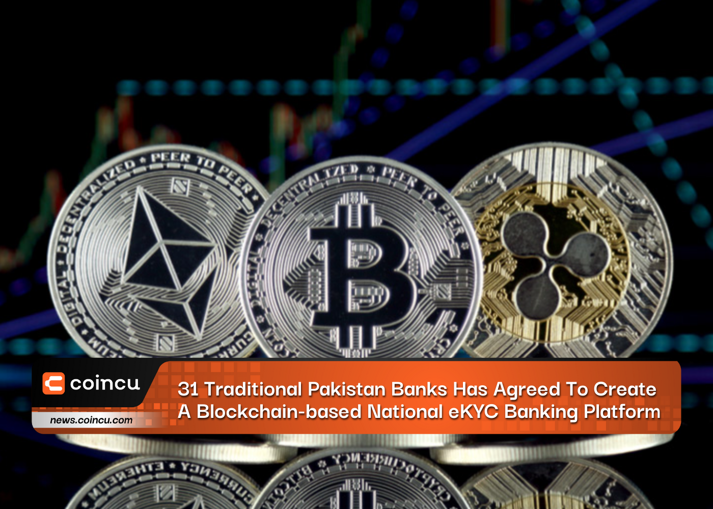 31 Traditional Pakistan Banks Has Agreed To Create A Blockchain-based National eKYC Banking Platform