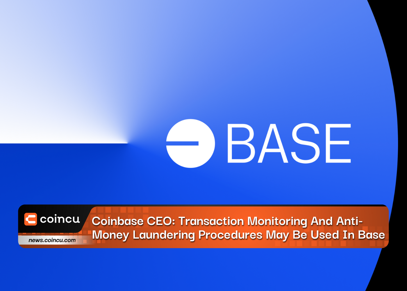 Coinbase CEO: Transaction Monitoring And Anti-money Laundering Procedures May Be Used In Base