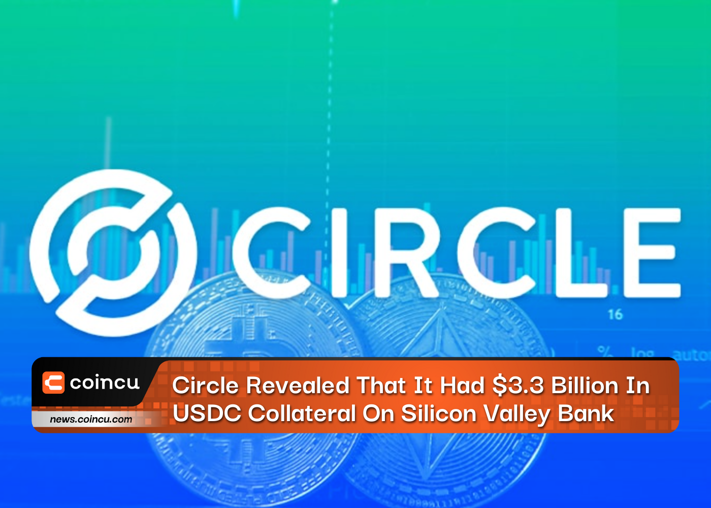 Circle Revealed That It Had $3.3 Billion In USDC Collateral On Silicon Valley Bank