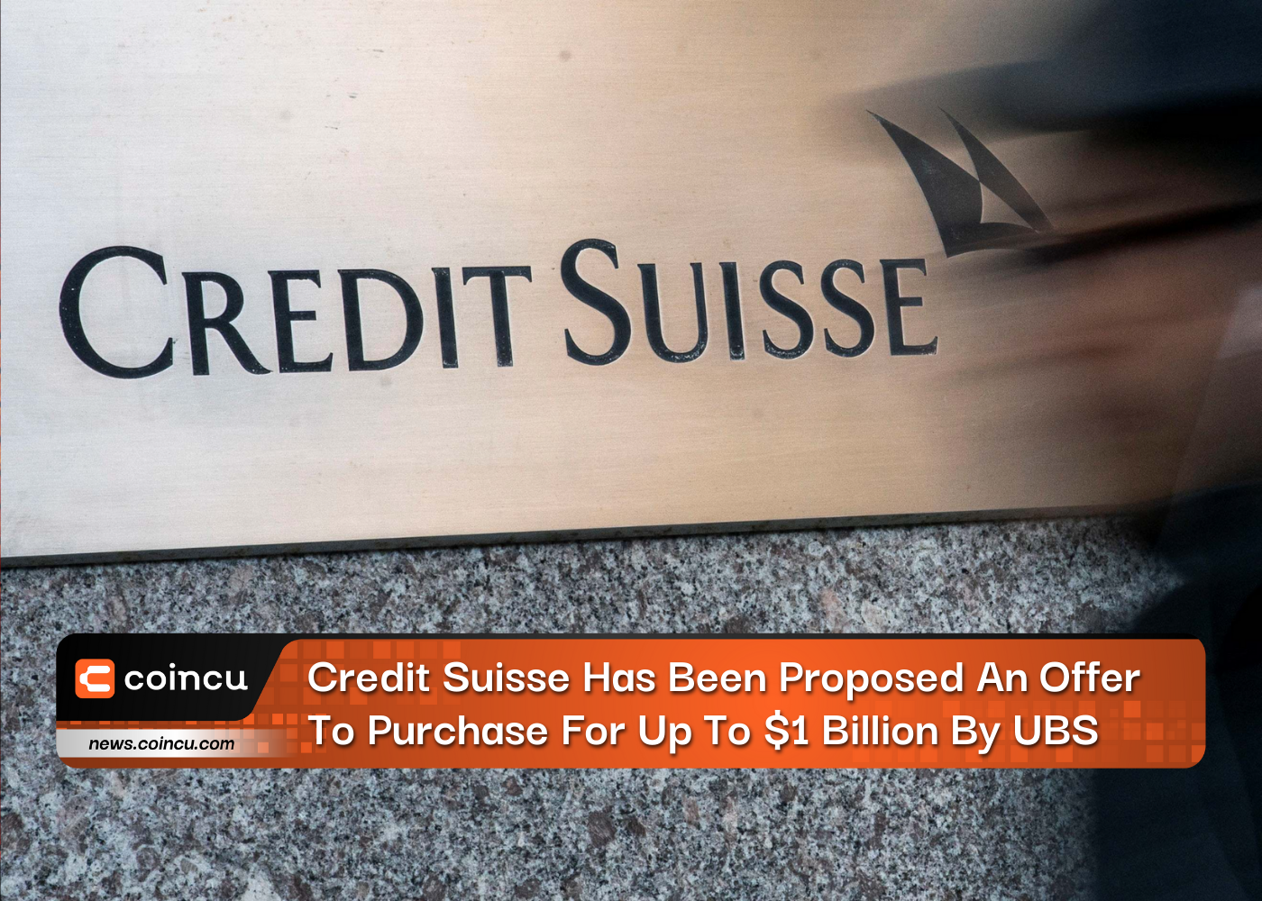 Credit Suisse Has Been Proposed An Offer To Purchase For Up To $1 Billion By UBS&nbsp;