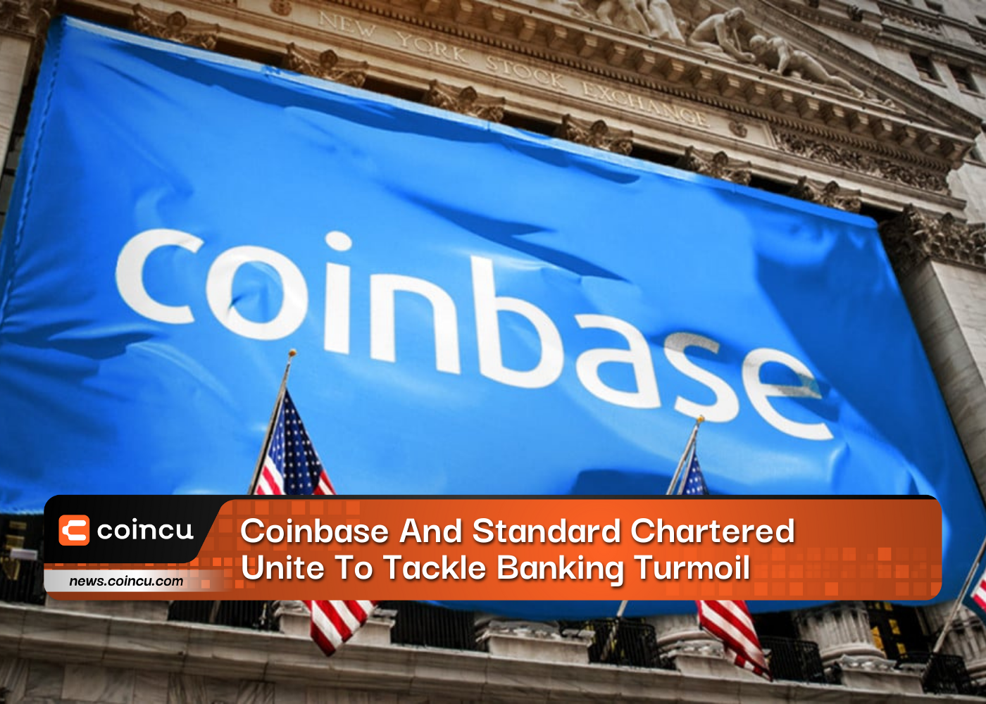 Coinbase And Standard Chartered Unite To Tackle Banking Turmoil