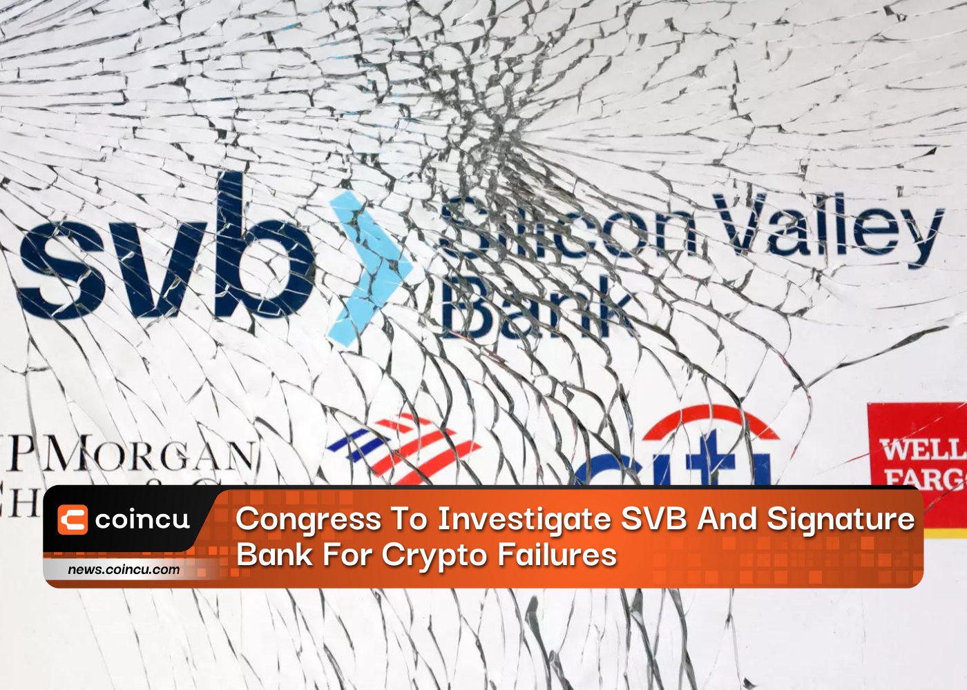 Congress To Investigate SVB And Signature Bank For Crypto Failures