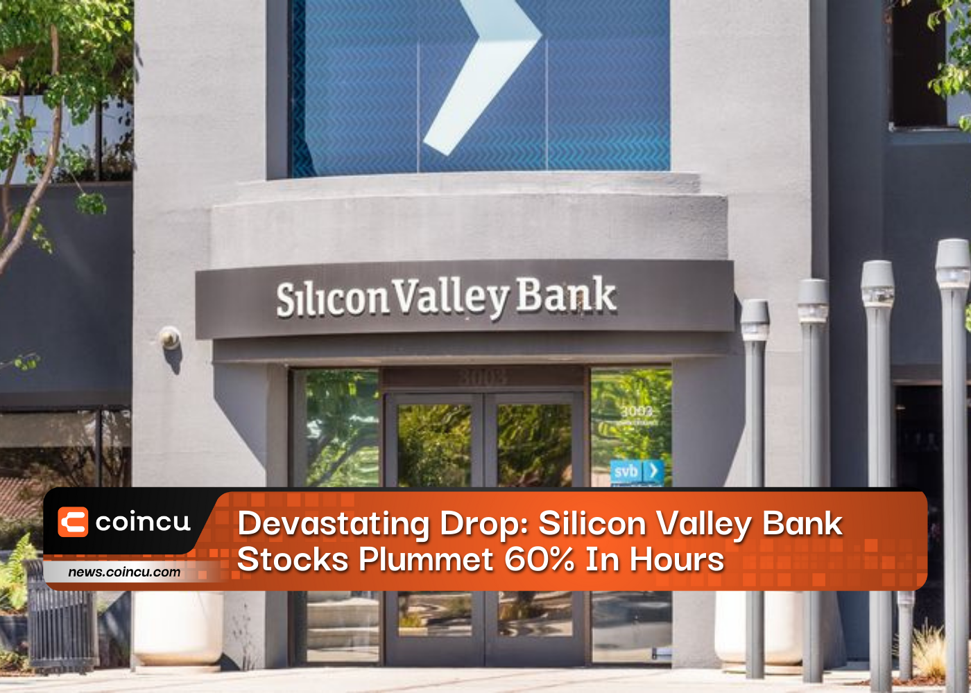 Devastating Drop: Silicon Valley Bank Stocks Plummet 60% In Hours