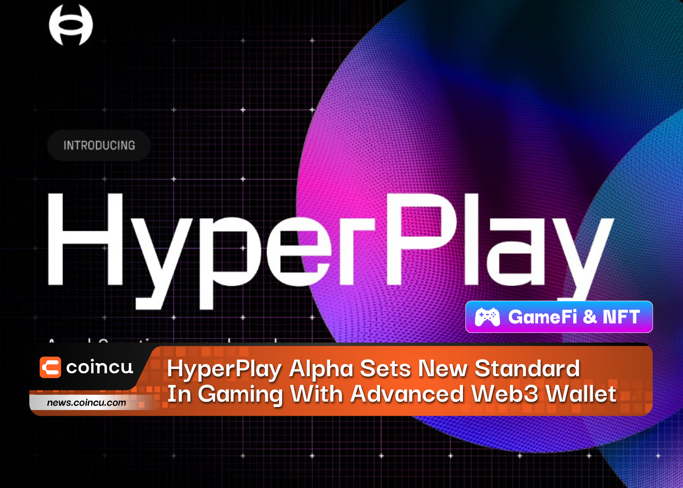 HyperPlay Alpha Sets New Standard In Gaming With Advanced Web3 Wallet Feature