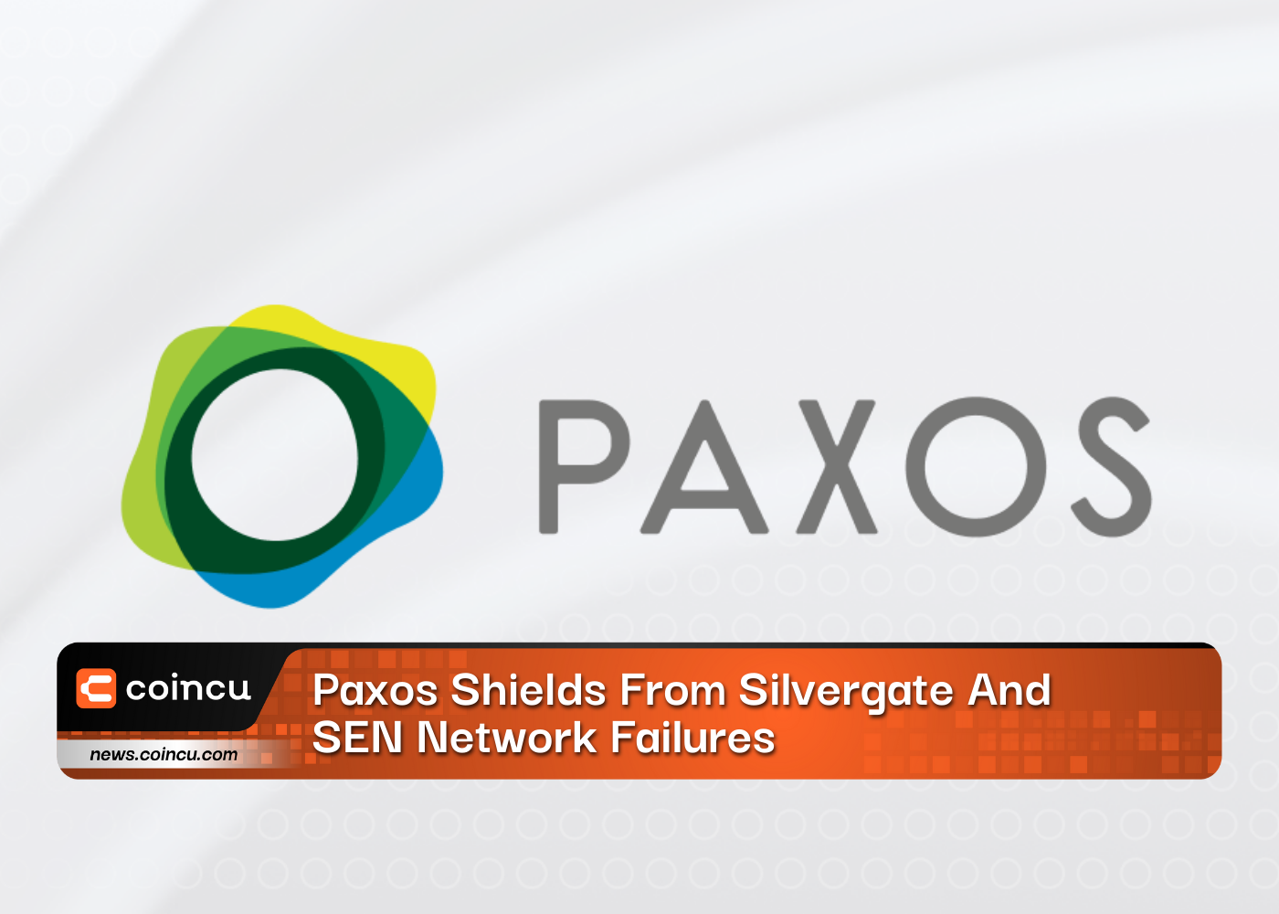 Paxos Shields From Silvergate And SEN Network Failures