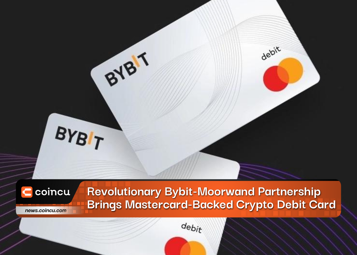 Revolutionary Bybit-Moorwand Partnership Brings Mastercard-Backed Crypto Debit Card