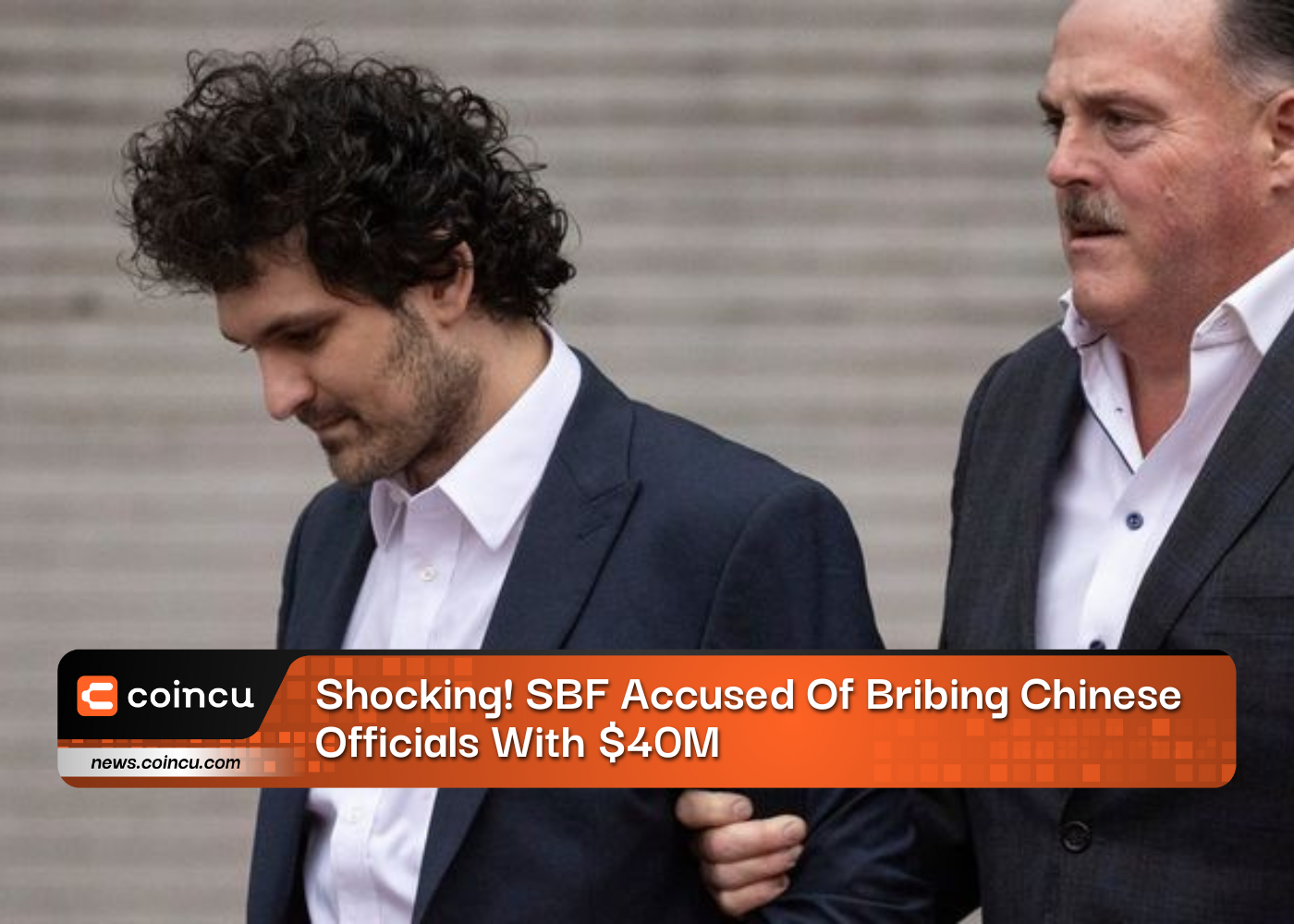 Shocking! SBF Accused Of Bribing Chinese Officials With $40M