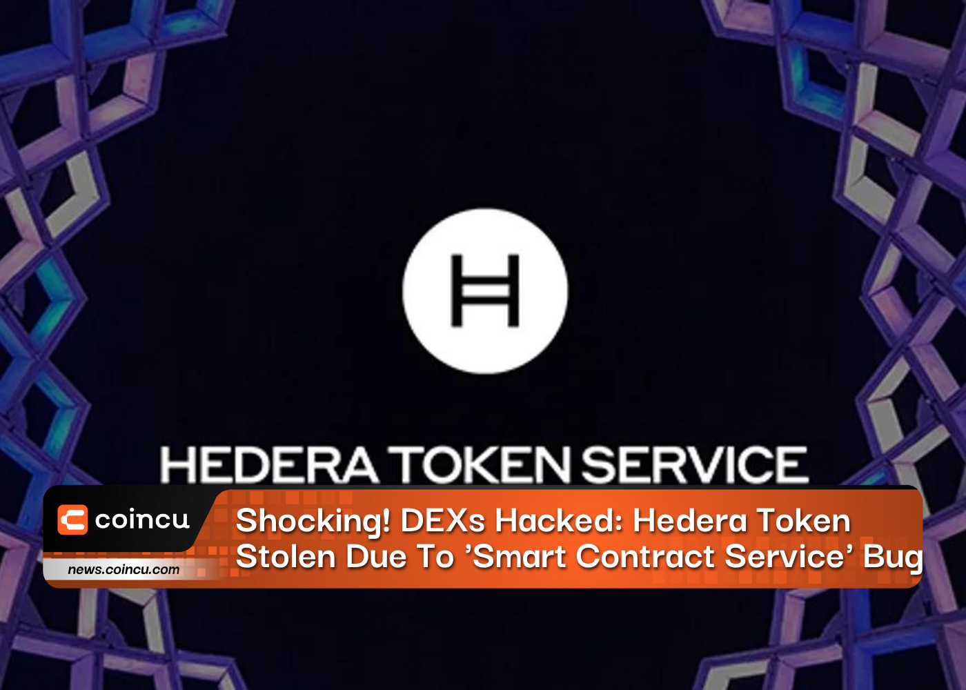 Shocking! DEXs Hacked: Hedera Token Stolen Due To 'Smart Contract Service' Bug