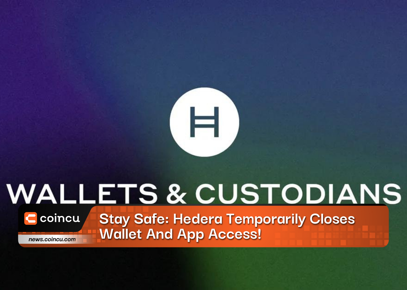 Stay Safe: Hedera Temporarily Closes Wallet And App Access!