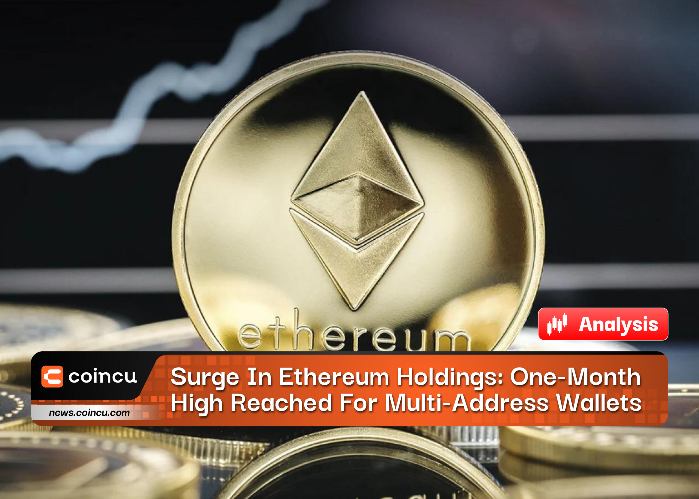 Surge In <strong>Ethereum</strong> Holdings: One-Month High Reached For Multi-Address Wallets