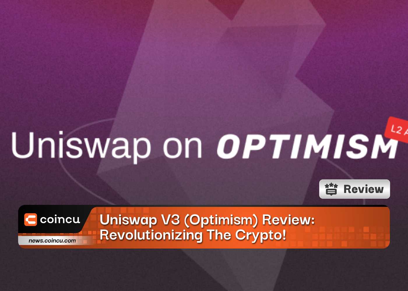 Uniswap V3 Review: Revolutionizing The Crypto!