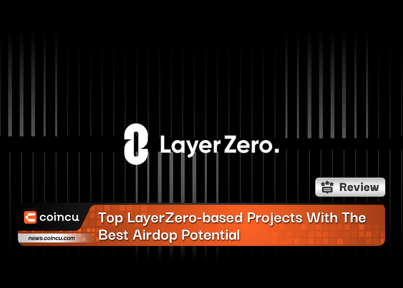Top LayerZero-based Projects With The Best Airdop Potential