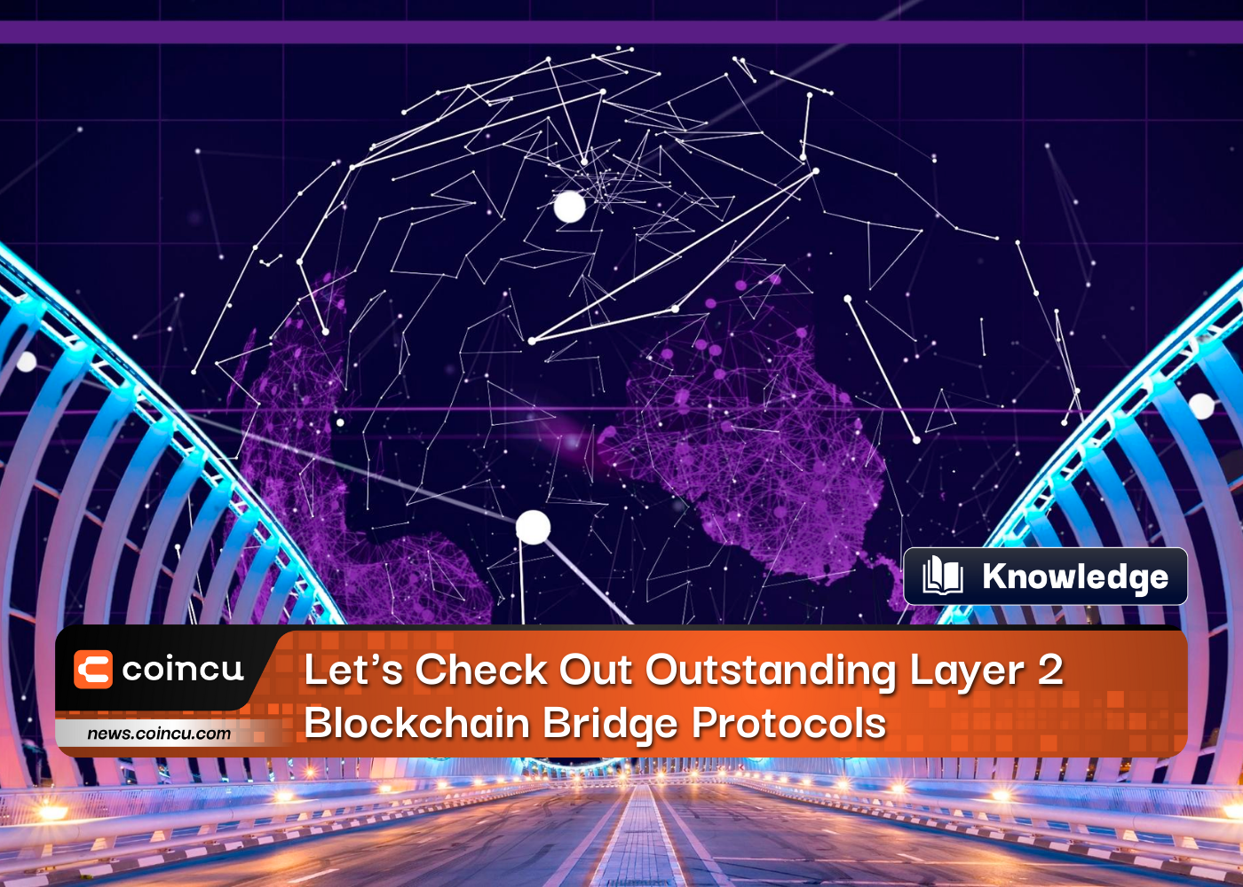 Let's Check Out Outstanding Layer 2 Blockchain Bridge Protocols