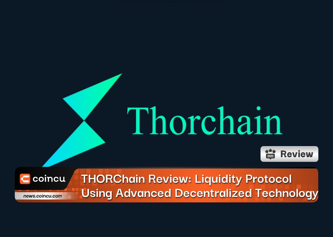 THORChain Review: Liquidity Protocol Using Advanced Decentralized Technology