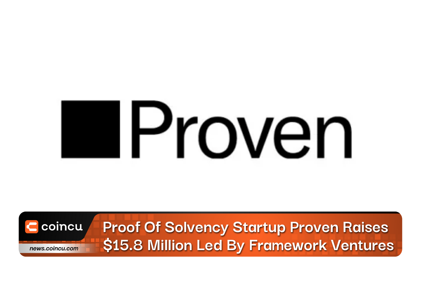 Proof Of Solvency Startup Proven Raises $15.8 Million Seed Round Led By Framework Ventures